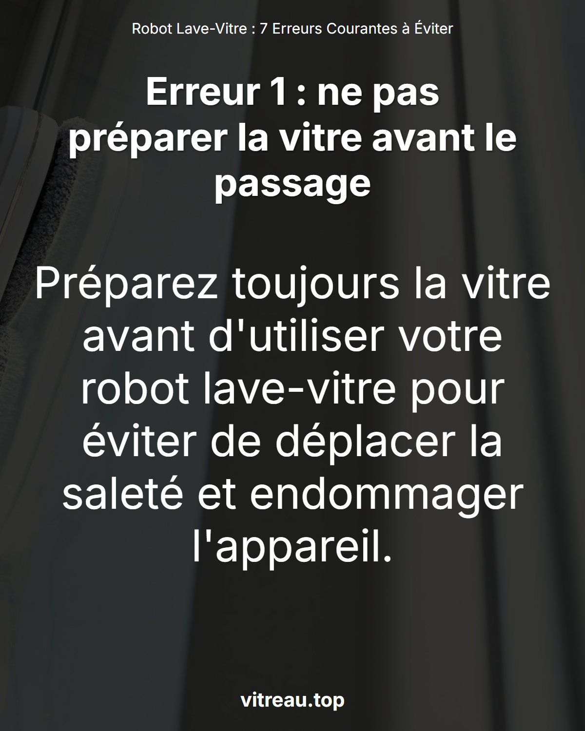 Robot Lave-Vitre : 7 Erreurs Courantes à Éviter Absolument
